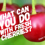 Fresh cherries recipes